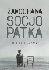 Zakochana Socjopatka - Marika Adamczyk | mała okładka