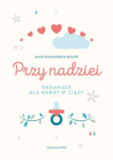 Przy nadziei Organizer dla kobiet w ciąży - Komasińska-Moller Maja | mała okładka