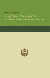 Kurzgefaßtes etymologisches Wörterbuch der türkischen Sprache - Marek Stachowski | mała okładka