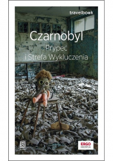 Czarnobyl, Prypeć i Strefa Wykluczenia. Travelbook - Borys Tynka | mała okładka