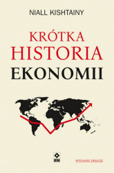 Krótka historia ekonomii - Niall Kishtainy | mała okładka