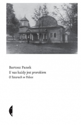 U nas każdy jest prorokiem O Tatarach w Polsce - Bartosz Panek | mała okładka