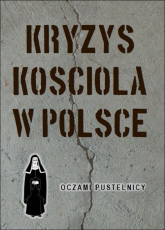 Kryzys Kościoła w Polsce Oczami pustelnicy. - Bruna od Maryi | mała okładka