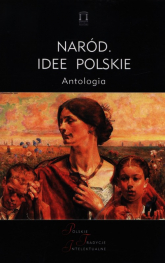 Naród. Idee polskie Antologia - Jacek Kloczkowski | mała okładka
