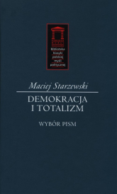 Demokracja i totalitaryzm Wybór pism - Maciej Starzewski | mała okładka