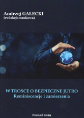 W trosce o bezpieczne jutro Reminiscencje i zamierzenia - Praca zbiorowa | mała okładka