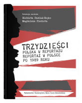 Trzydzieści Polska w reportażu, reportaż w Polsce po 1989 roku - Elżbieta Pawlak-Hejno, Piechota Magdalena | mała okładka