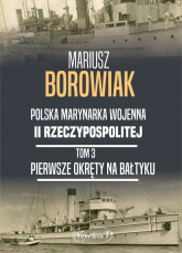 Pierwsze okręty na Bałtyku - Mariusz Borowiak | mała okładka