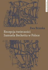 Recepcja twórczości Samuela Becketta w Polsce - Ewa Brzeska | mała okładka