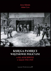 Księga pamięci Więźniowie policyjni w KL Auschwitz w latach 1942-1945 - Klistała Jerzy | mała okładka