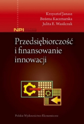 Przedsiębiorczość i finansowanie innowacji - Janasz Krzysztof, Kaczmarska Bożena | mała okładka