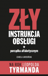 Zły Instrukcja obsługi w porządku alfabetycznym - Izabela Jarosińska | mała okładka