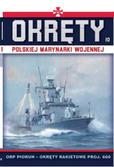 Okręty Polskiej Marynarki Wojennej Tom 10 ORP Piorun- okręty rakietowe proj.660 - Grzegorz Nowak | mała okładka
