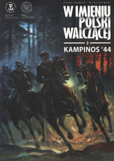 Kampinos '44 W imieniu Polski Walczącej z. 2 - Zajączkowski Sławomir, Wyrzykowski Krzysztof | mała okładka