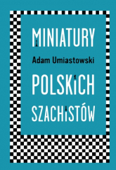 Miniatury polskich szachistów - Adam Umiastowski | mała okładka