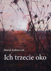 Ich trzecie oko - Marek Kalbarczyk | mała okładka
