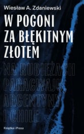 W pogoni za błękitnym złotem - Wiesław A. Zdaniewski | mała okładka