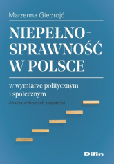 Niepełnosprawność w Polsce w wymiarze politycznym i społecznym Analiza wybranych zagadnień - Marzenna Giedrojć | mała okładka