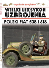 Wielki Leksykon Uzbrojenia Wydanie Specjalne nr 4/20 Polski Fiat 508 i 618 - Korbal Jędrzej | mała okładka