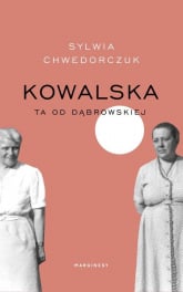Kowalska Ta od Dąbrowskiej - Sylwia Chwedorczuk | mała okładka