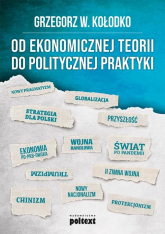Od ekonomicznej teorii do politycznej praktyki - Grzegorz W. Kołodko | mała okładka