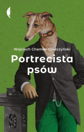 Portrecista psów - Wojciech Chamier-Gliszczyński | mała okładka