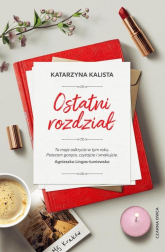 Ostatni rozdział - Katarzyna Kalista | mała okładka