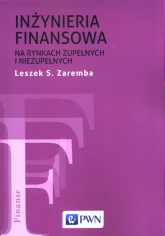 Inżyniera finansowa na rynkach zupełnych i niezupełnych - Zaremba Leszek S. | mała okładka