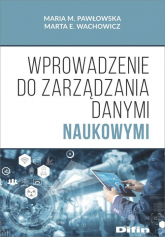 Wprowadzenie do zarządzania danymi naukowymi - Wachowicz Marta E. | mała okładka