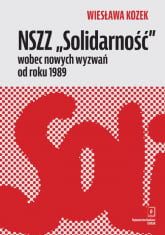 NSZZ „Solidarność” wobec nowych wyzwań od roku 1989 - Kozek Wiesława | mała okładka