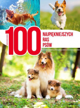 100 najpiękniejszych ras psów - Agnieszka Nojszewska | mała okładka