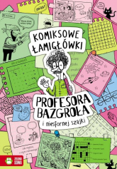 Komiksowe łamigłówki Profesora Bazgroła i zgranej paczki - Barbara Supeł | mała okładka