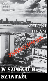 W szponach szantażu - Antoni Hram | mała okładka