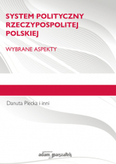 System polityczny Rzeczypospolitej Polskiej Wybrane aspekty. - Danuta Plecka | mała okładka