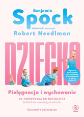 Dziecko Pielęgnacja i wychowanie - Spock Benjamin, Needlman Robert | mała okładka