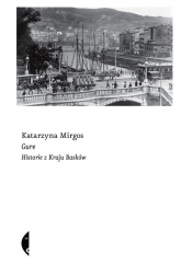 Gure Historie z Kraju Basków - Katarzyna Mirgos | mała okładka