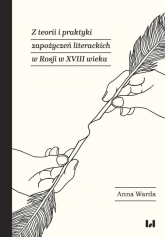 Z teorii i praktyki zapożyczeń literackich w Rosji w XVIII wieku - Anna Warda | mała okładka