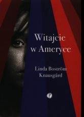 Witajcie w Ameryce - Knausgard Bostrom Linda | mała okładka