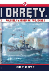Okręty Polskiej Marynarki Wojennej Tom 16 ORP GRYF - Grzegorz Nowak | mała okładka