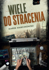 Wiele do stracenia - Marek Marcinkowski | mała okładka
