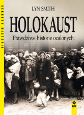 Holokaust Prawdziwe historie ocalonych - Lynn Smith | mała okładka