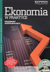 Ekonomia w praktyce Przedmiot uzupełniający Podręcznik wieloletni Szkoła ponadgimnazjalna - Jolanta Kijakowska | mała okładka