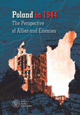 Poland in 1944 The Perspective of  Allies and Enemies - Dawid Golik, Grądzka-Rejak Martyna | mała okładka