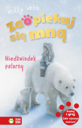 Zaopiekuj się mną Niedźwiadek polarny - Holly Webb | mała okładka
