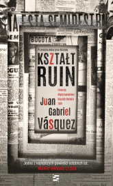 Kształt ruin - Vásquez Juan Gabriel | mała okładka