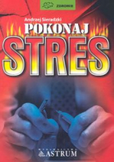 Pokonaj stres - Andrzej Sieradzki | mała okładka