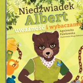 Niedźwiadek Albert uważność i wybaczanie - Agnieszka Pawłowska | mała okładka