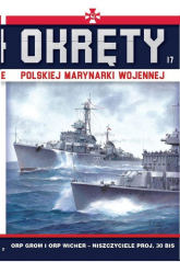 Okręty Polskiej Marynarki Wojennej 17 ORP Grom i ORP Wicher - Grzegorz Nowak | mała okładka