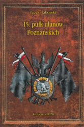 15 Pułk Ułanów Poznańskich - Jacek Taborski | mała okładka