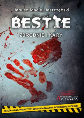 Bestie Zbrodnie i kary - Jastrzębski Janusz Maciej | mała okładka